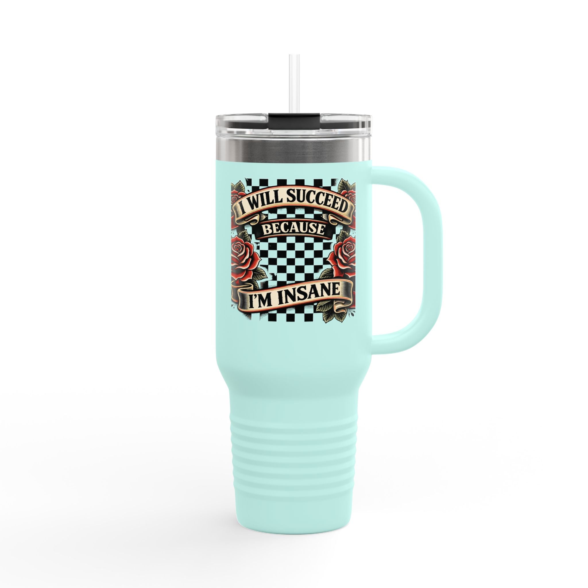 40oz Insulated Travel Mug — "I Will Succeed Because I'm Insane" Tattoo-Style Design
